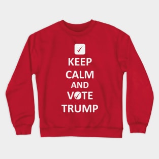 Keep Calm and Vote Trump Crewneck Sweatshirt